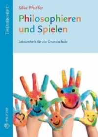 Philosophieren und Spielen : Lektüreheft für die Grundschule. Themenheft （2018. 96 S. 29.7 cm）