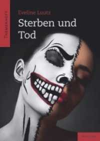 Sterben und Tod : Themenheft 9./10. Klasse （2016. 144 S. 154 Abb. 29.7 cm）