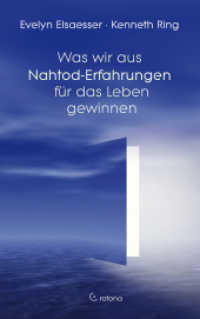 Was wir aus Nahtod-Erfahrungen für das Leben gewinnen （2020. 240 S. 21.5 cm）