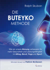 Die Buteyko-Methode : Wie wir unsere Atmung verbessern für mehr Gesundheit und Leistungsfähigkeit im Alltag, Beruf, Yoga und Sport （2020. 240 S. 215 mm）