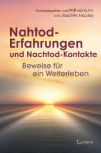 Nahtod-Erfahrungen und Nachtod-Kontakte - Beweise für ein Weiterleben （2024. 260 S. 205 mm）