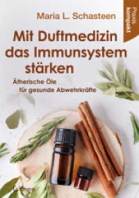 Mit Duftmedizin das Immunsystem stärken - Ätherische Öle für gesunde Abwehrkräfte : Praxis kompakt （2024. 128 S. vierfarbig gestaltet. 170 mm）