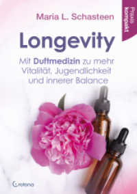Longevity - Mit Duftmedizin zu mehr Vitalit&auml;t, Jugendlichkeit und innerer Balance : Praxis kompakt （2026. 128 S. vierfarbig gestaltet. 170 mm）