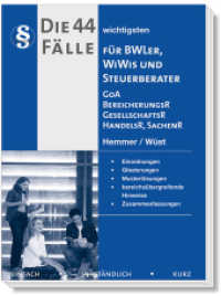 Die 44 Fälle für BWLer, WiWis und Steuerberater : GoA, BereicherungsR, GesellschaftsR, HandelsR, SachenR (Juristisches Repetitorium hemmer Bd.WF2) （2., überarb. Aufl. 2013. III, 202 S. 21 cm）
