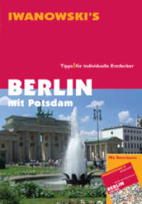 Berlin mit Potsdam - Reiseführer von Iwanowski : Tipps für individuelle Entdecker (Iwanowski's) （1., Auflage. 2013. 288 S. durchgehend farbige Abbildungen und Karten.）