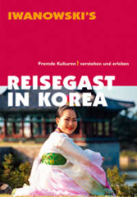 Reisegast in Korea - Kulturführer von Iwanowski : Fremde Kulturen verstehen und erleben (Iwanowski's .) （3. Aufl. 2013. 220 S. Durchgehend farbig mit zahlreichen Abbildungen.）