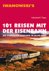 101 Reisen mit der Eisenbahn - Reisef&uuml;hrer von Iwanowski : Die sch&ouml;nsten Strecken in aller Welt (Iwanowski's 101) （1., Auflage. 2013. 256 S. Durchgehend farbig, zahlreiche Abbildungen.）