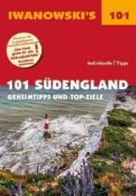 101 Südengland - Reiseführer von Iwanowski : Geheimtipps und Top-Ziele (Iwanowski's 101) （2., überarb. Aufl. 2017. 252 S. durchgehend farbig, zahlreiche Ab）