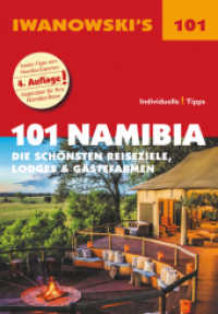 101 Namibia - Reiseführer von Iwanowski : Die schönsten Reiseziele, Lodges & Gästefarmen (Iwanowski's 101) （4., überarb. Aufl. 2022. 252 S. durchgehend farbige Abbildungen u）