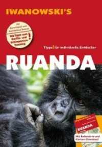 Iwanowski's Ruanda Reiseführer : Individualreiseführer mit Extra-Reisekarte und Karten-Download (Iwanowski's) （2., überarb. Aufl. 2019. 350 S. komplett farbig, m. herausnehmbar）
