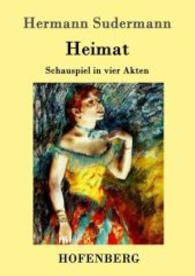 Heimat : Schauspiel in vier Akten （2016. 84 S. 220 mm）
