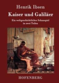 Kaiser und Galiläer : Ein weltgeschichtliches Schauspiel in zwei Teilen （2016. 256 S. 220 mm）