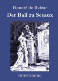 Der Ball zu Sceaux （2016. 60 S. 220 mm）