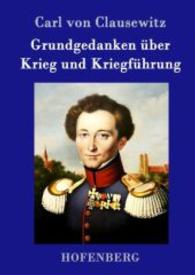 Grundgedanken &uuml;ber Krieg und Kriegf&uuml;hrung （2016. 76 S. 220 mm）