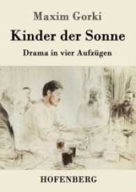 Kinder der Sonne : Drama in vier Aufzügen （2016. 100 S. 220 mm）