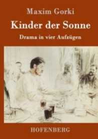 Kinder der Sonne : Drama in vier Aufzügen （2016. 100 S. 220 mm）