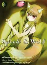Spice & Wolf 06 Bd.6 : Eine fesselnder Manga mit Handel, Götterwesen und einer Prise Romantik! Begleite den jungen Händler Kraft Lawrence und die weise Wolfsgöttin Holo auf ihrem Abenteuer. (Spice & Wolf 6) （2012. 196 S. SW-Comics. 18 cm）