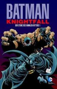 Batman: Knightfall - Der Sturz des Dunklen Ritters Bd.1 (DC Comics) （2012. 276 S. Durchgehend vierfarbig. 26 cm）