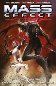Mass Effect - Foundation Tl.1 : Im Auftrag von Cerberus. Basierend auf der Game-Reihe (Mass Effect 5) （2014. 100 S. Durchgehend vierfarbig. 26 cm）
