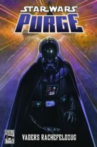 Star Wars Purge - Vaders Rachefeldzug (Lucas Books) （2014. 128 S. Durchgehend vierfarbig. 26 cm）