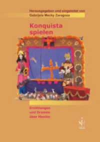 Konquista spielen : Erzählungen und Dramen über Mexiko （2010. 518 S. 22 cm）