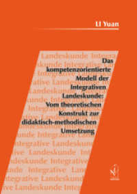 Das kompetenzorientierte Modell der Integrativen Landeskunde : Vom theoretischen Konstrukt zur didaktisch-methodischen Umsetzung （2011. 250 S. 21 cm）