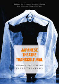 Japanese Theatre Transcultural : German and Italian Intertwinings. Symposium held in Trier in 2009 （2011. 230 p. 21 cm）