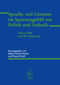 Sprache und Literatur im Spannungsfeld von Politik und Ästhetik : Christa Wolf zum 80. Geburtstag （2011. 274 S. 21 cm）