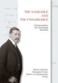 The Nameable and the Unnameable : Hofmannsthal's 'Der Schwierige' Revisited （2011. 219 p. 21 cm）