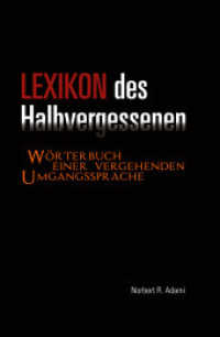 Lexikon des Halbvergessenen : Wörterbuch einer vergehenden Umgangssprache （2016. 686 S. 23.5 cm）