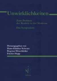 Unwirklichkeiten : Zum Problem der Realität in der Moderne. Das Symposium (Schriftenreihe des Instituts für Deutsch als Fremdsprachenphilologie 19) （2020. 238 S. 27 Abb. 21 cm）