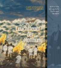 Leuchtfeuer der Hoffnung : 46 historische und sagenhafte Erzählungen aus Japan （2021. 202 S. ganzseitige Farbillustrationen. 26.5 cm）