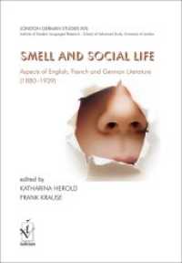 Smell and Social Life : Aspects of English, French and German Literature (1880-1939) (London German Studies 17) （2021. 278 S. 21 cm）