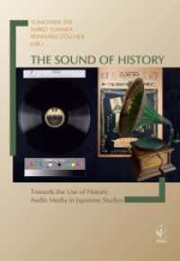 The Sound of History : Towards the Use of Historic Audio Media in Japanese Studies （2023. 249 S. 21 cm）