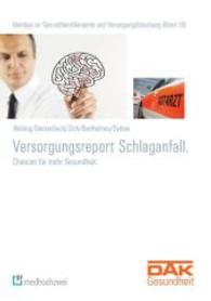 Versorgungsreport Schlaganfall : Chancen für mehr Gesundheit (Beiträge zur Gesundheitsökonomie Bd.10) （2015. 200 S. 240 mm）
