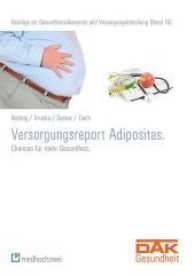 Versorgungsreport Adipositas : Chancen für mehr Gesundheit (Beiträge zur Gesundheitsökonomie und Versorgungsforschung .15) （2016. 170 S. 240 mm）