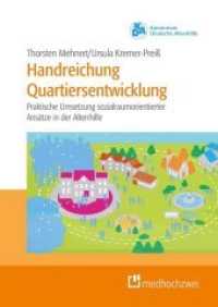 Handreichung Quartiersentwicklung : Praktische Umsetzung sozialraumorientierter Ans&auml;tze in der Altenhilfe （2017. 134 S. 24 cm）