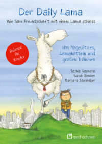 Der Daily Lama : Wie Sam Freundschaft mit einem Lama schloss - Von Yogasitzen, Lamakötteln und großen Träumen. Bilderbuch (Der Daily Lama 1) （2019. 75 S. 24 cm）