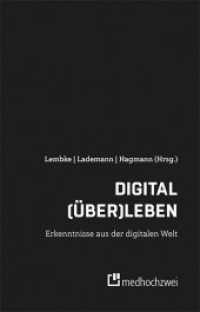 Digital (über)leben - Erkenntnisse aus der digitalen Welt （2019. 160 S. 21 cm）