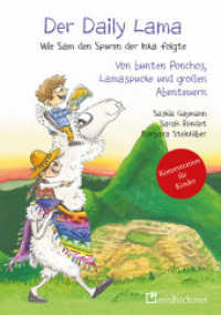 Der Daily Lama : Wie Sam den Spuren der Inka folgte - Von bunten Ponchos, Lamaspucke und großen Abenteuern (Der Daily Lama 2) （2020. 121 S. 24 cm）