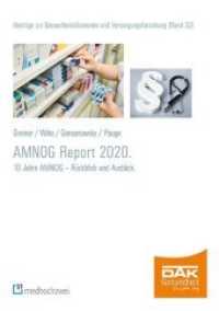 AMNOG-Report 2020 : 10 Jahre AMNOG - Rückblick und Ausblick (Beiträge zur Gesundheitsökonomie und Versorgungsforschung 32) （2020 XX, 250 S.  24 cm）