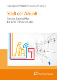 Stadt der Zukunft - Smartes Stadtmobiliar für mehr Teilhabe im Alter （2021. XV, 214 S. 76 Abb. 24 cm）