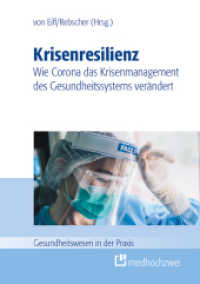 Krisenresilienz - Wie Corona das Krisenmanagement des Gesundheitssystems verändert (Gesundheitswesen in der Praxis) （2022. IX, 378 S. 24 cm）