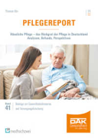 Pflegereport 2022 : Häusliche Pflege - das Rückgrat der Pflege in Deutschland. Analysen, Befunde, Perspektiven (Beiträge zur Gesundheitsökonomie und Versorgungsforschung 41) （2023. XIV, 248 S. 24 cm）