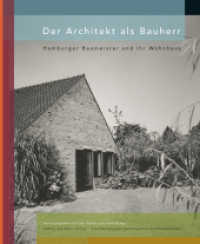 Der Architekt als Bauherr : Hamburger Baumeister und ihr Wohnhaus (Schriftenreihe des Hamburgischen Architekturarchivs 34) （2016. 408 S. Fotografien und Pläne. 28 cm）