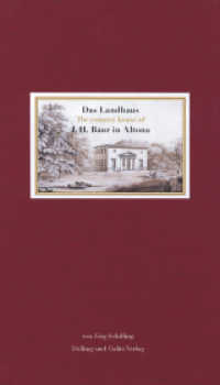 Das Landhaus J. H. Baur in Altona : Ein Bau von Christian Frederik Hansen im Wandel der Zeit （2017. 144 S. m. Farbabb. 21 cm）