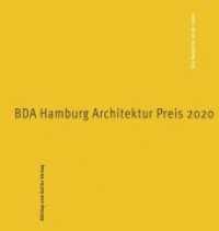 BDA Hamburg Architektur Preis 2020 : Die Baujahre 2018 - 2020 （2021. 152 S. Farbabbildungen. 23 cm）