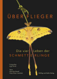 Überflieger. Die vier Leben der Schmetterlinge （2022. 144 S. großformatige Farbabbildungen. 32 cm）
