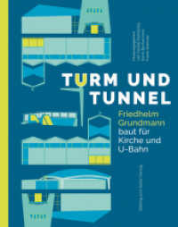 Turm und Tunnel : Friedhelm Grundmann baut für Kirche und U-Bahn (Schriftenreihe des Hamburgischen Architekturarchivs 42) （2022. 288 S. historische und aktuelle Abbildungen. 26.8 cm）