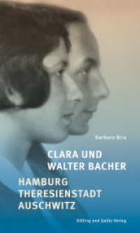 Clara und Walter Bacher : Hamburg - Theresienstadt - Auschwitz